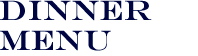 Dinner Menu